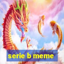 serie b meme